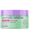 Don’t Hate, Exfoliate Body Scrub 200ml